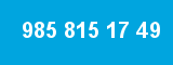 985 815 17 49